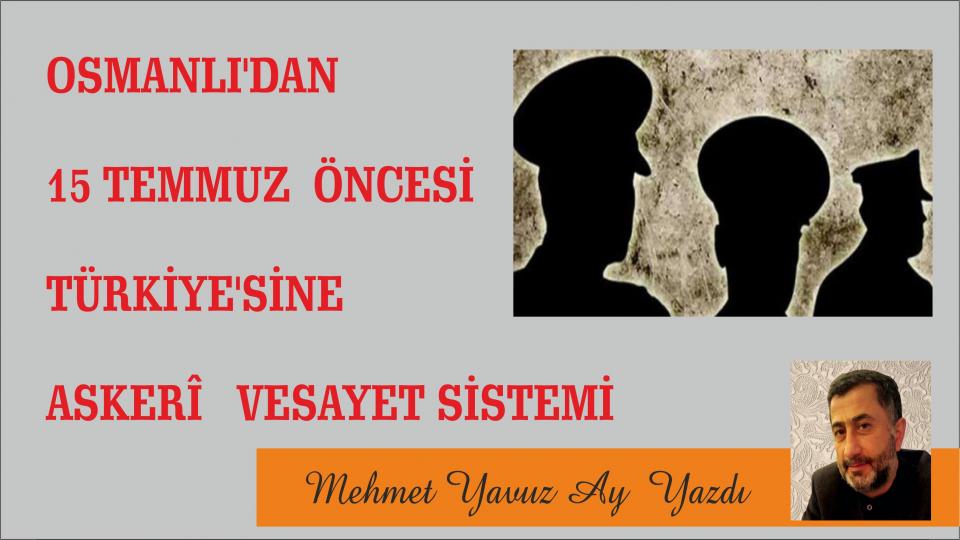 MEHMET YAVUZ AY / 28 Şubat 1997 Darbesini Yapan  Generallerin Affı / Osmanlı'dan 15 Temmuz Öncesi Türkiye'sine Askeri Vesayet Sistemi / Mehmet Yavuz AY