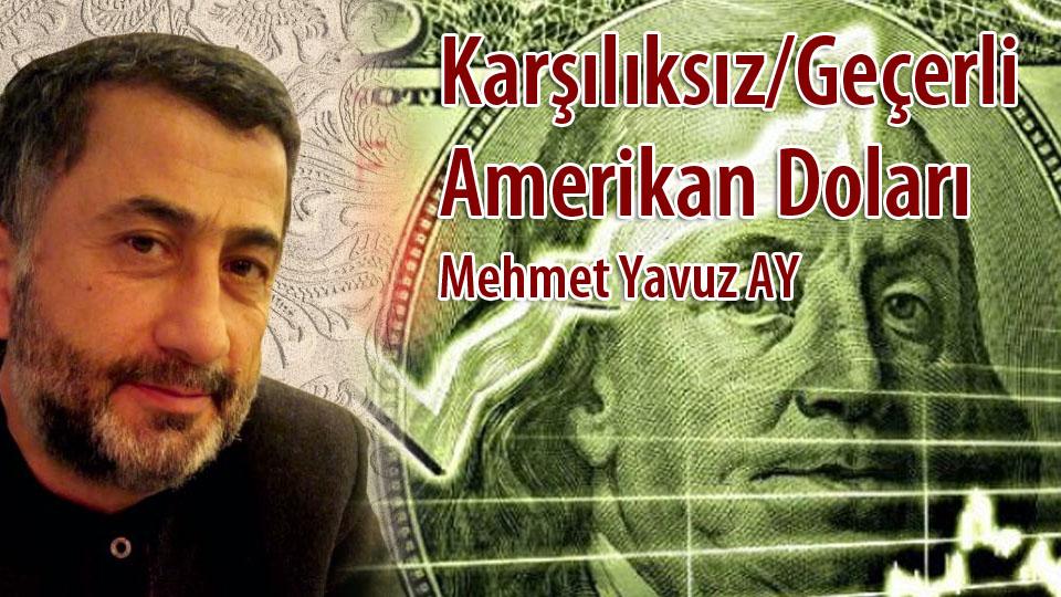 MEHMET YAVUZ AY / İnanç ve Düşünce Özgürlüğü Önündeki Engel: Muhafazakârlık / Karşılıksız/Geçerli Amerikan Doları / Mehmet Yavuz AY