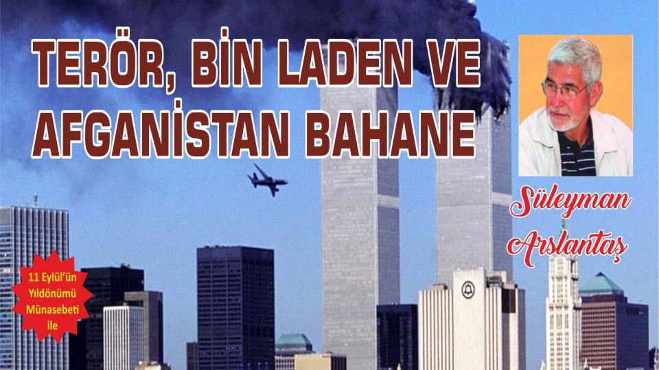 Süleyman Arslantaş: İslâmi Hareket Denilen Yapılanmaların Dünyada Olup-Bitenleri Okumakta Başarılı Değiller / Terör, Bin Laden ve Afganistan Bahane.. - Süleyman Arslantaş
