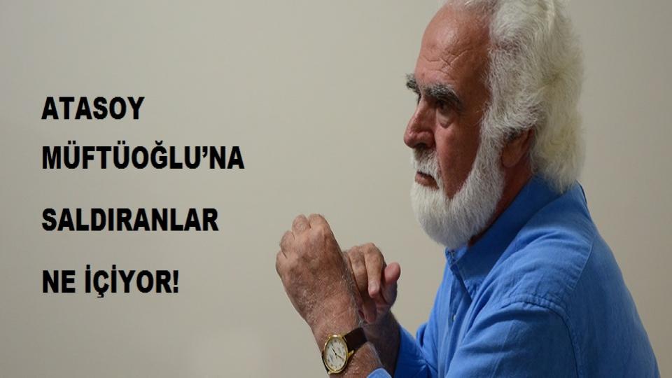 ATASOY MÜFTÜOĞLU / Onur Kirliliği / Atasoy Müftüoğlu'na Trol Saldırısı!