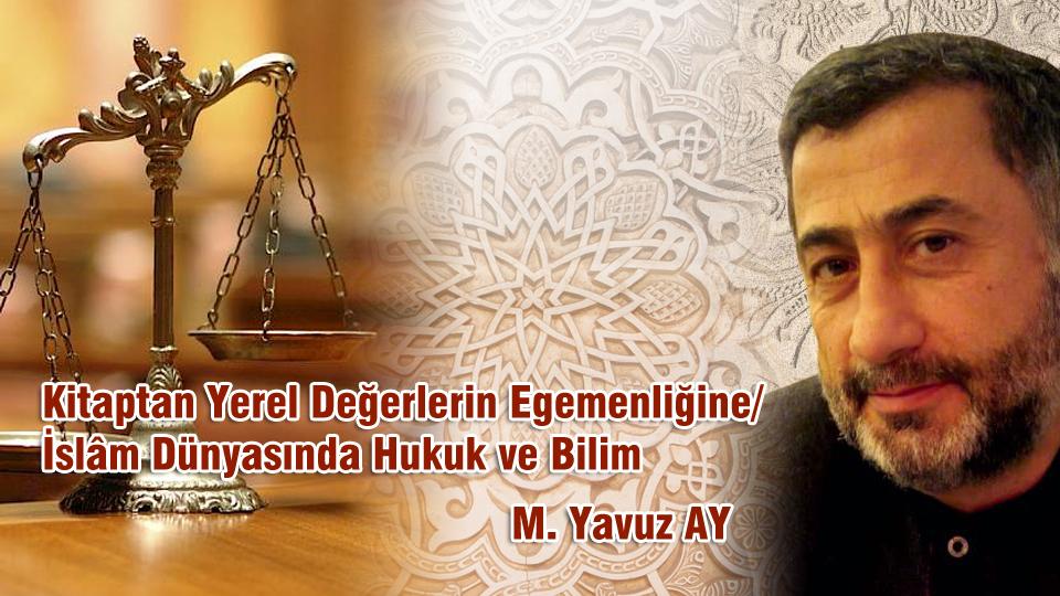 MEHMET YAVUZ AY / 19-23 Ocak 2025 Suriye Ziyareti: Tarihe Yüzünü Dönmek / Kitaptan Yerel Değerlerin Egemenliğine/ İslâm Dünyasında Hukuk ve Bilim ../ Mehmet Yavuz AY