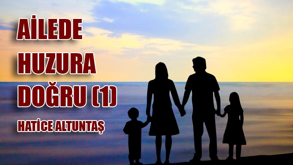 ZOR EBEVEYNLİK / Hatun ÖZKÜMÜŞ / AİLEDE HUZURA DOĞRU (1)