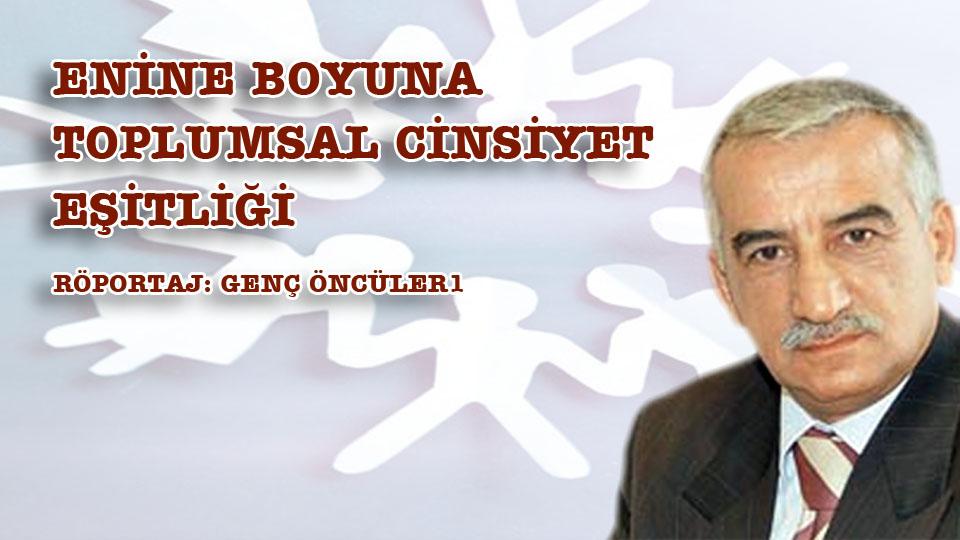 ALİYA VE ARKADAŞLARI ÖRNEKLİĞİNDE GELECEK TASAVVURUMUZ VE YOL HARİTAMIZ Kitabına Önsöz/ Muharrem Balcı / Av. Muharrem BALCI  ile  ENİNE BOYUNA TOPLUMSAL CİNSİYET EŞİTLİĞİ Üzerine...