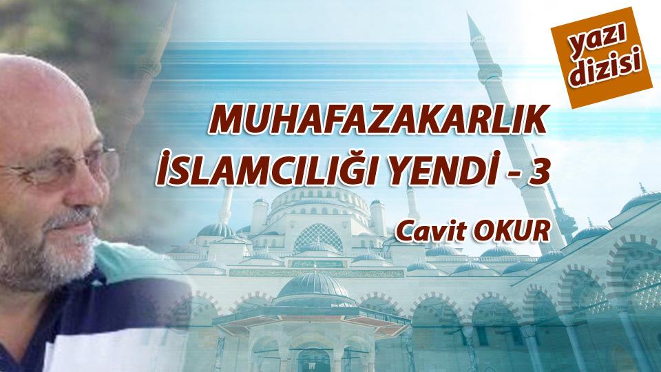 Oruç da susar, Oruç ta acıkır. / Cavit Okur / MUHAFAZAKARLIK İSLAMCILIĞI YENDİ - 3 -  (Cavit OKUR)
