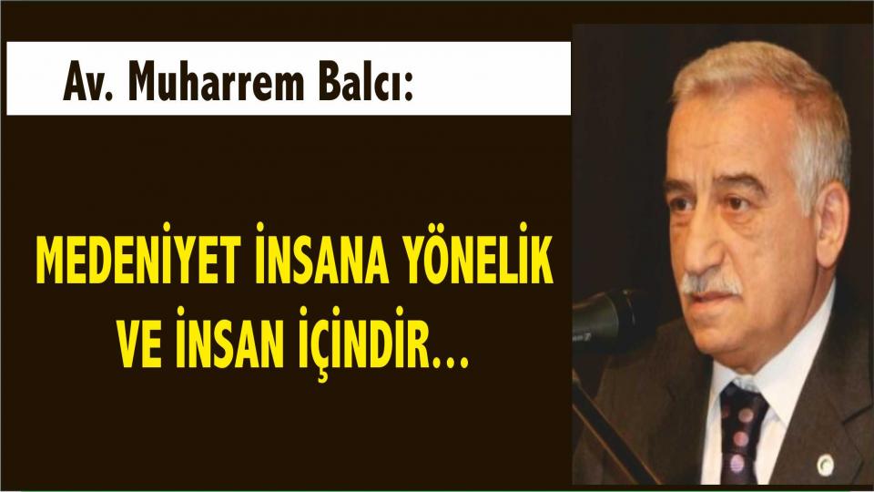 Aliya ve Arkadaşları Örnekliğinde Gelecek Tasavvurumuz ve Yol Haritamız-Muharrem Balcı / Av. Muharrem Balcı: Bir milleti, iğfal edebilmenin yolu  aileyi hastalıklı hale getirmektir