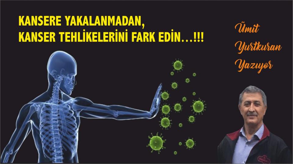 MİDE KANSERİ ve BAĞIRSAK HASTALIKLARI ÖNLENEBİLİRMİ…? / Ümit Yurtkuran / ÜMİT YURTKURAN: KANSERE YAKALANMADAN, KANSER TEHLİKELERİNİ FARK EDİN…!!!