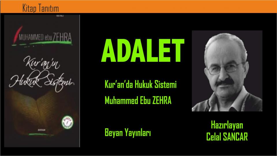 BEN DEVLETİM: VURURUM / HALİL NEBİLER / ADALET - Muhammed Ebu ZEHRA   - Kur‟an‟da Hukuk Sistemi / Celal Sancar