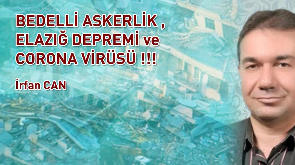 İRFAN CAN / Ek MTV (Deprem Vergisi) Taşıt Vergisi  ve Uygulama Haksızlıkları  / BEDELLİ ASKERLİK , ELAZIĞ DEPREMİ ve CORONA VİRÜSÜ !!! / İrfan CAN