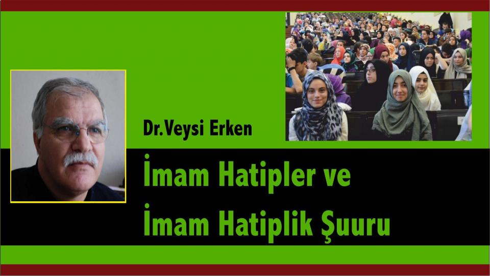 Kutuplaşma mı, kutuplaştırma mı, yoksa ortak paydada buluşma mı? / Veysi ERKEN / İmam Hatipler ve İmam Hatiplik Şuuru- Dr. Veysi Erken