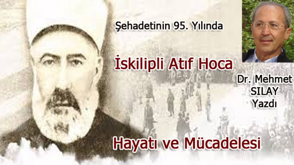 Dr. MEHMET SILAY / Aksa Tufanı ve Gazze / İSKİLİPLİ ATIF'IN  HAYATI VE MÜCADELESİ -  Dr. Mehmet SILAY