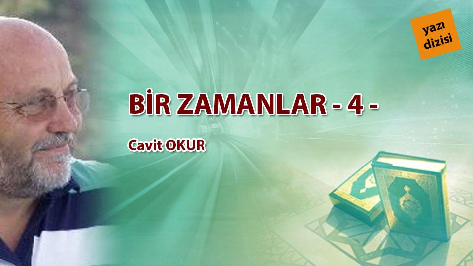 Oruç da susar, Oruç ta acıkır. / Cavit Okur / BİR ZAMANLAR - 4- / Cavit OKUR