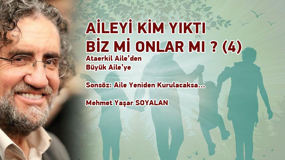 MEHMET YAŞAR SOYALAN / “AN” DA VE “O AN” DA CENNETTE ÇOCUKLAR / AİLEYİ KİM YIKTI  BİZ Mİ ONLAR MI ? (4) / Ataerkil Aile’den Büyük Aile’ye / Mehmet Yaşar Soyalan