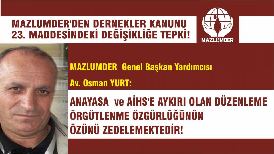 MAZLUMDER:KADES Uygulamasının Dil Desteği Türkiye’de Konuşulan Bütün Dilleri Kapsamalıdır / MAZLUMDER  Genel Başkan Yrd. Osman YURT:   Bu Düzenleme Anayasa  ve AİHS’e Aykırı, Örgütlenme Özgürlüğünün Özünü Zedelemektedir