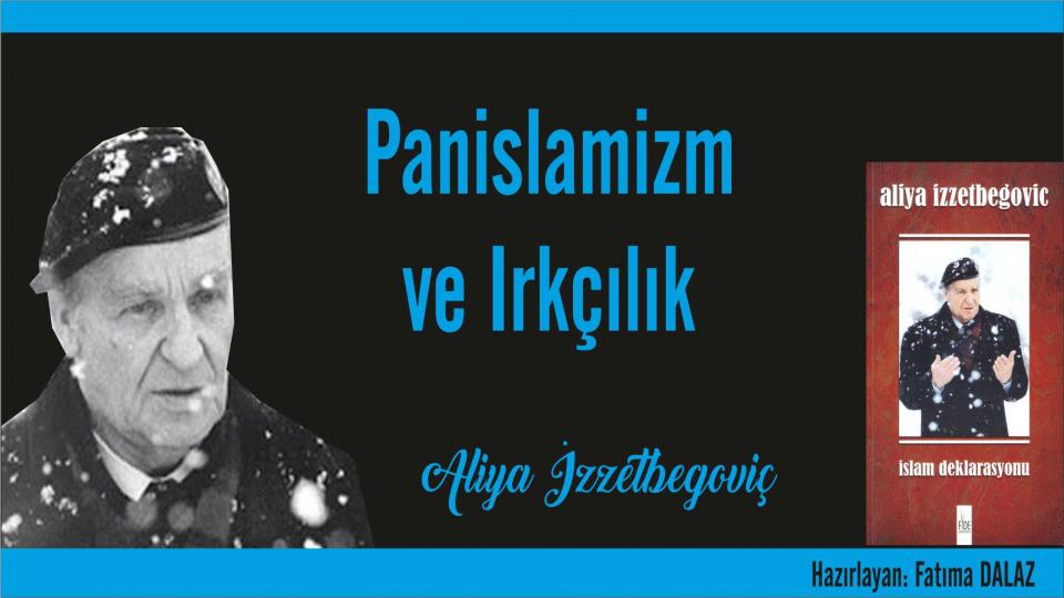 ALİYA İZZETBEGOVİÇ’İN TÜRKLERE YAZDIĞI MEKTUP! / Panislamizm ve Irkçılık - Aliya İzzetbegoviç