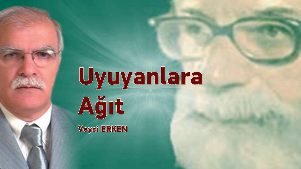 Kutuplaşma mı, kutuplaştırma mı, yoksa ortak paydada buluşma mı? / Veysi ERKEN / Uyuyanlara Ağıt / Veysi ERKEN