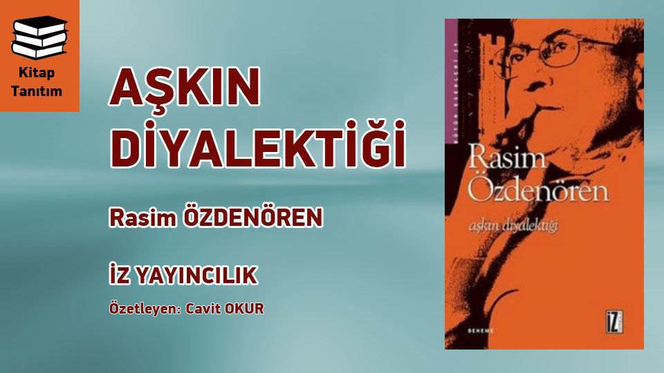 Oruç da susar, Oruç ta acıkır. / Cavit Okur / AŞKIN DİYALEKTİĞİ /Rasim ÖZDENÖREN