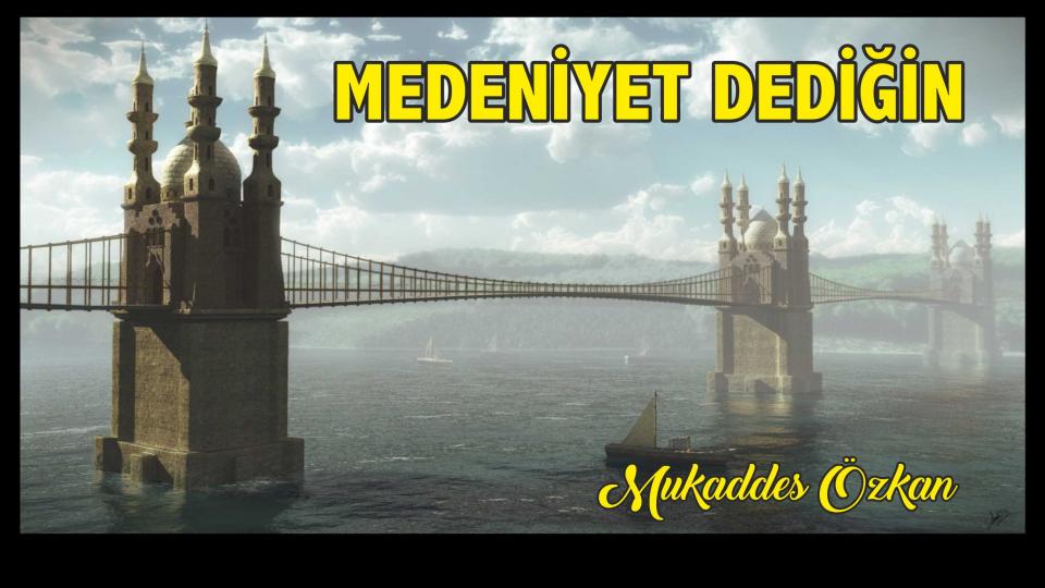 KADIN SORUNU!/MUKADDES ÖZKAN / Medeniyet Dediğin / Mukaddes Özkan
