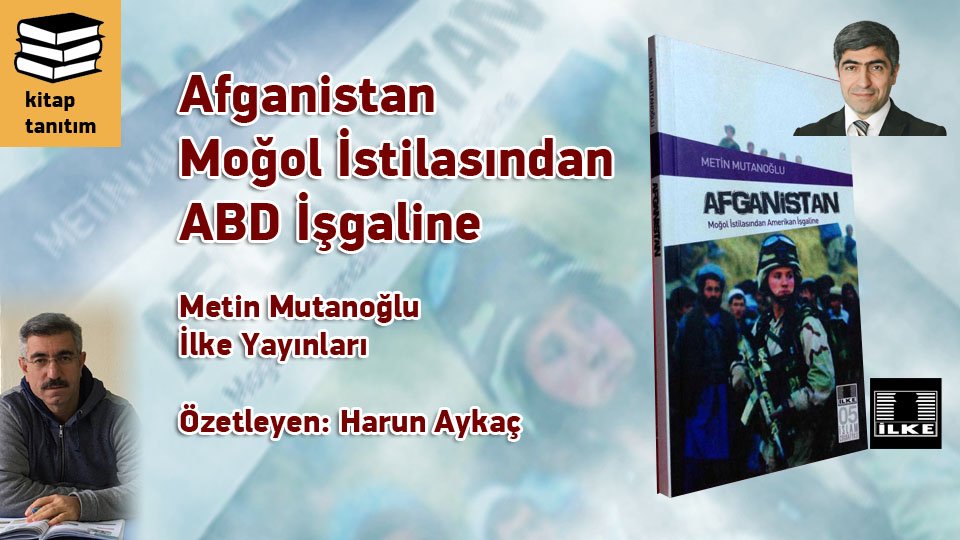 Krizantem ve Kılıç / Benedict Ruth / İş Bankası Kültür Yayınları/Harun Aykaç  / Afganistan Moğol İstilasından ABD İşgaline /Metin Mutanoğlu / İlke Yayınları-Özetleyen: Harun Aykaç