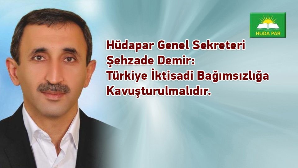 Hüda Par'dan Kudüs Günü sempozyumu / Hüdapar Genel Sekreteri Şehzade Demir: Türkiye Iktisadi Bağımsızlığa Kavuşturulmalıdır.