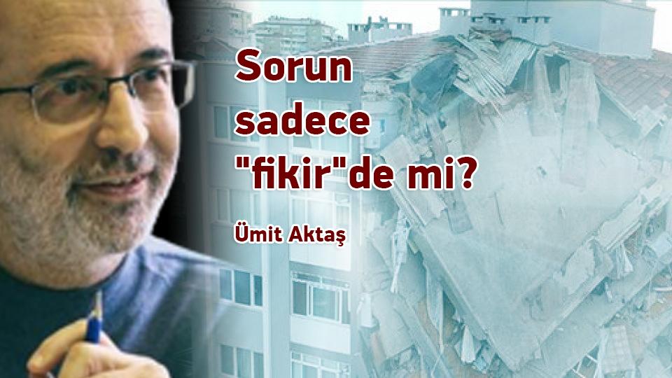 Siyasal krizden çıkışa ve arınmaya dair / Ümit Aktaş / Sorun Sadece Fikirde Mi? / Ümit Aktaş