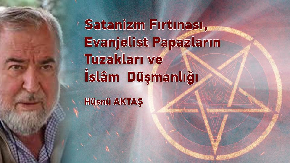 Bütün Ümmetlere Farz Kılınan İbadet: Oruç / Hüsnü AKTAŞ / Satanizm Fırtınası, Evanjelist Papazların Tuzakları ve İslâm  Düşmanlığı / Hüsnü AKTAŞ