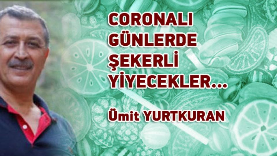 MİDE KANSERİ ve BAĞIRSAK HASTALIKLARI ÖNLENEBİLİRMİ…? / Ümit Yurtkuran / CORONALI GÜNLERDE ŞEKERLİ YİYECEKLER…/ Ümit Yurtkuran
