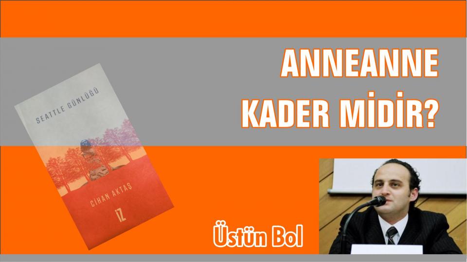 Koray Demir: Sorular Cevaplardan Daha Önemlidir / ANNEANNE KADER MİDİR?-Üstün BOL