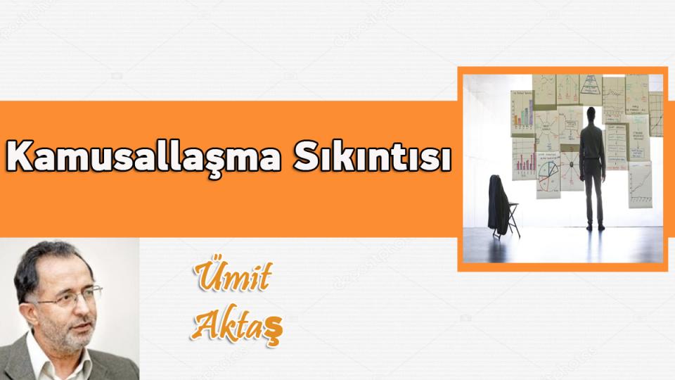 İslamcılık Tartışmaları -1 / Ümit Aktaş / Kamusallaşma Sıkıntısı - Ümit Aktaş