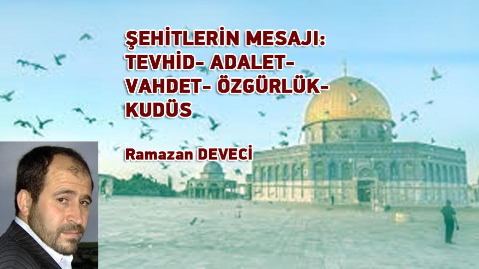 Kanın Kılıca Galip Geldiği Yer: Kerbela / Ramazan DEVECİ / ŞEHİTLERİN MESAJI: TEVHİD- ADALET- VAHDET- ÖZGÜRLÜK- KUDÜS/Ramazan DEVECİ