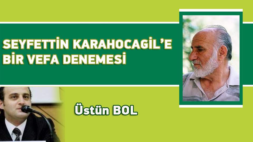 Koray Demir: Sorular Cevaplardan Daha Önemlidir / SEYFETTİN KARAHOCAGİL’E BİR VEFA DENEMESİ / Üstün BOL