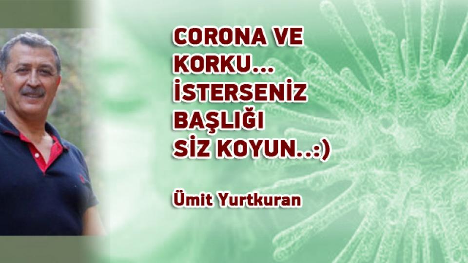 MİDE KANSERİ ve BAĞIRSAK HASTALIKLARI ÖNLENEBİLİRMİ…? / Ümit Yurtkuran / CORONA VE KORKU… İSTERSENİZ BAŞLIĞI SİZ KOYUN..:) - Ümit Yurtkuran