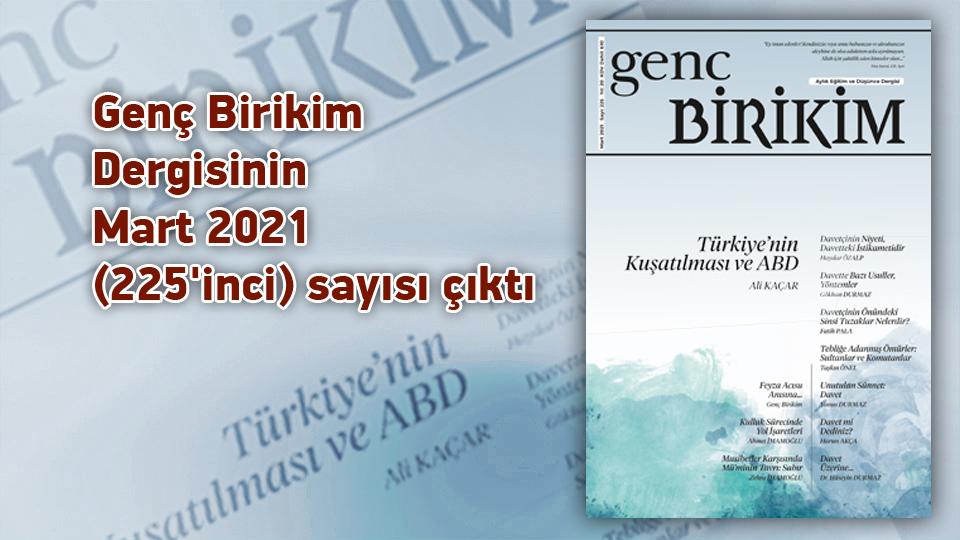 Genç Birikim Dergisi Ağustos sayısıyla okurların karşısında / Genç Birikim Dergisinin Mart 2021 tarihli 225'inci sayısı çıktı