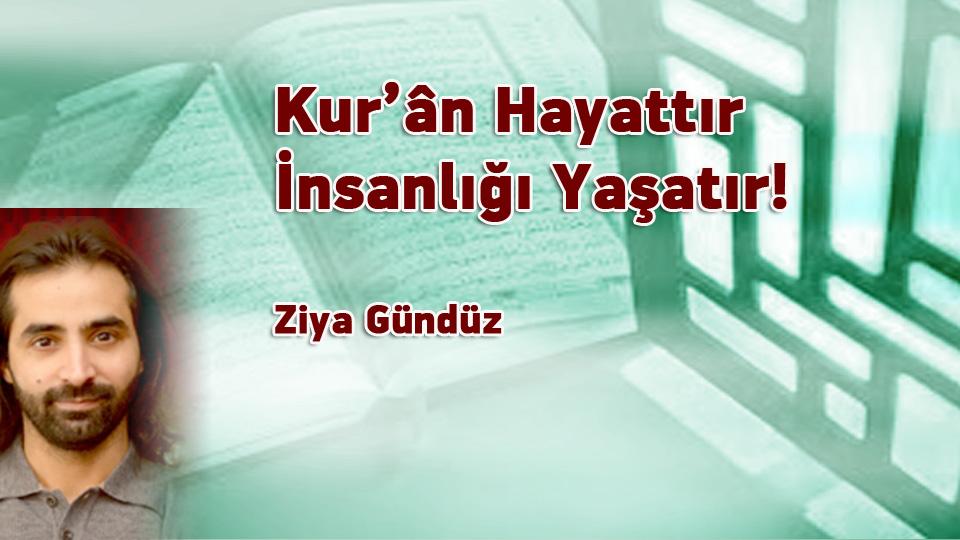 KÜTÜPHANE BİLİNCİ-Ziya Gündüz / Kur’ân Hayattır İnsanlığı Yaşatır! / Ziya Gündüz