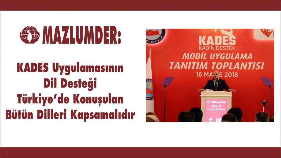 MAZLUMDER: Mülteciler Seçim Malzemesi olarak Kullanılmamalı / MAZLUMDER:KADES Uygulamasının Dil Desteği Türkiye’de Konuşulan Bütün Dilleri Kapsamalıdır