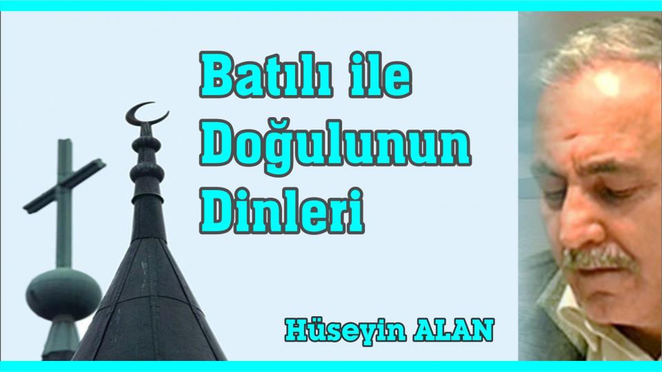 HÜSEYİN ALAN / Washingtonu - Pekini / Batılı ile Doğulunun Dinleri-Hüseyin Alan
