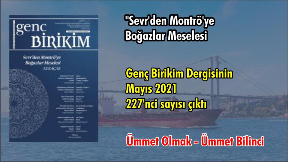 Genç Birikim Dergisi Ağustos sayısıyla okurların karşısında / Genç Birikim Dergisinin Mayıs 2021(227'nci ) sayısı çıktı