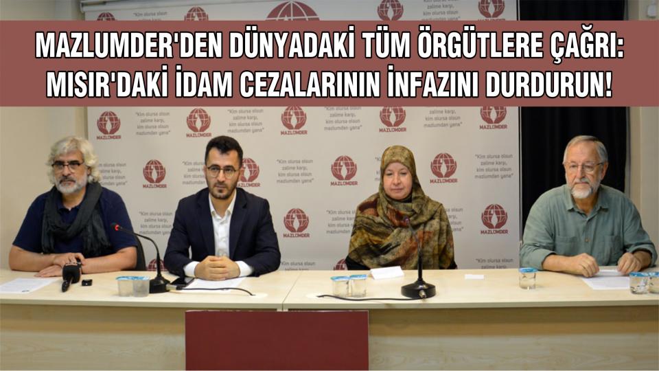 MAZLUMDER’den 28 Şubat açıklaması: Mağduriyetler giderilmeli / MAZLUMDER’DEN DÜNYADAKİ TÜM BİLEŞENLERE ÇAĞRI: MISIR’DAKİ İDAM CEZALARININ İNFAZINI DURDURUN!
