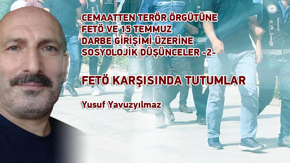 CEMAATTEN TERÖR ÖRGÜTÜNE FETÖ VE 15 TEMMUZ DARBE GİRİŞİMİ ÜZERİNE SOSYOLOJİK DÜŞÜNCELER-12 / Yusuf YAVUZYILMAZ / CEMAATTEN TERÖR ÖRGÜTÜNE FETÖ VE 15 TEMMUZ DARBE GİRİŞİMİ ÜZERİNE SOSYOLOJİK DÜŞÜNCELER-2- / Yusuf Yavuzyılmaz