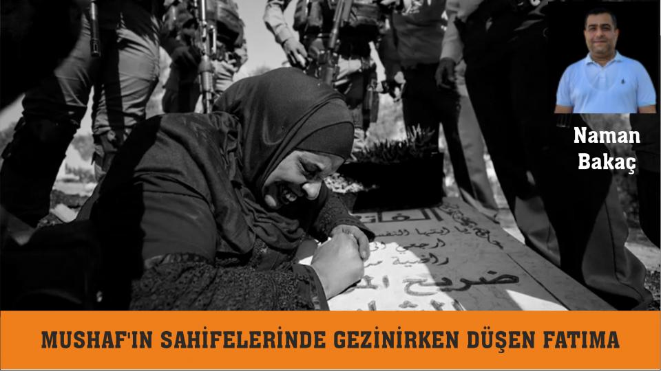 Edebiyat ve 15 Temmuz darbe girişimi / Naman BAKAÇ / Mushaf’ın Sahifelerinde Gezinirken Düşen Fatıma-Naman BAKAÇ
