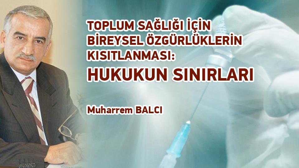 Edebiyat ve 15 Temmuz darbe girişimi / Naman BAKAÇ / TOPLUM SAĞLIĞI İÇİN BİREYSEL ÖZGÜRLÜKLERİN KISITLANMASI: HUKUKUN SINIRLARI / Muharrem BALCI