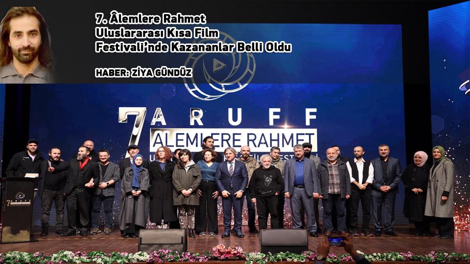 KÜTÜPHANE BİLİNCİ-Ziya Gündüz / 7. Âlemlere Rahmet Uluslararası Kısa Film Festivali’nde Kazananlar Belli Oldu  /   HABER: ZİYA GÜNDÜZ