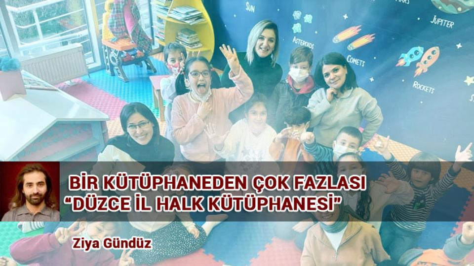 MUHAMMED EMİR BAŞAK: KİTAP OKUMAK HAYAL DÜNYAMIZI GELİŞTİRİR!  /  Röportaj: Ziya Gündüz / BİR KÜTÜPHANEDEN ÇOK FAZLASI “DÜZCE İL HALK KÜTÜPHANESİ”-Ziya Gündüz