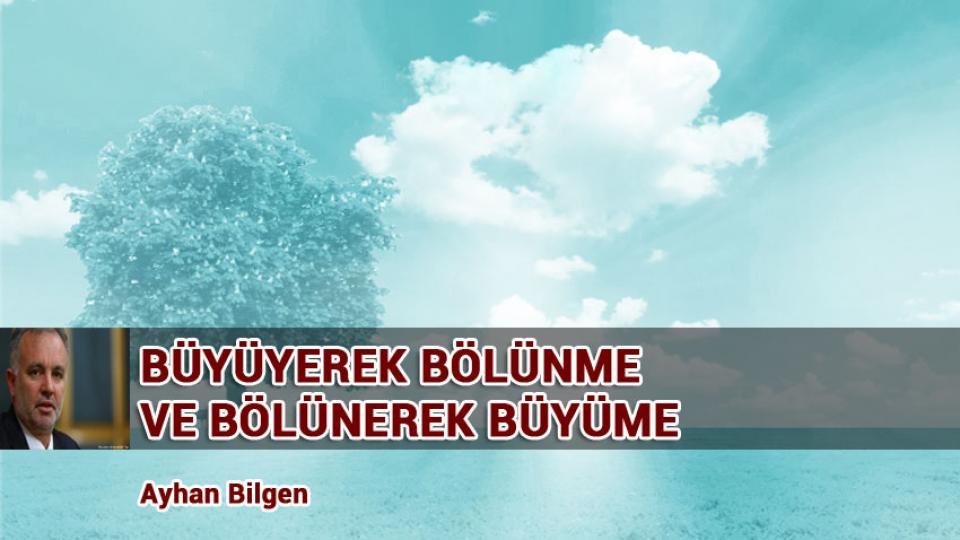 FAİZ, SOSYAL ADALET VE ANAYASA | AYHAN BİLGEN / BÜYÜYEREK BÖLÜNME VE BÖLÜNEREK BÜYÜME /  Ayhan Bilgen