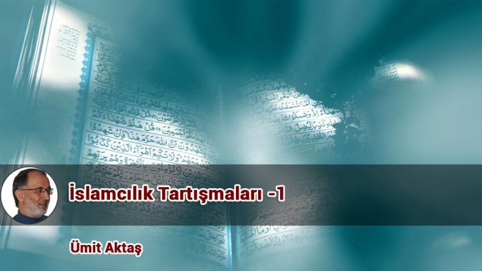 İslam bilimi ve düşüncesinin Batı'ya etkisi / Ümit AKTAŞ / İslamcılık Tartışmaları -1 / Ümit Aktaş