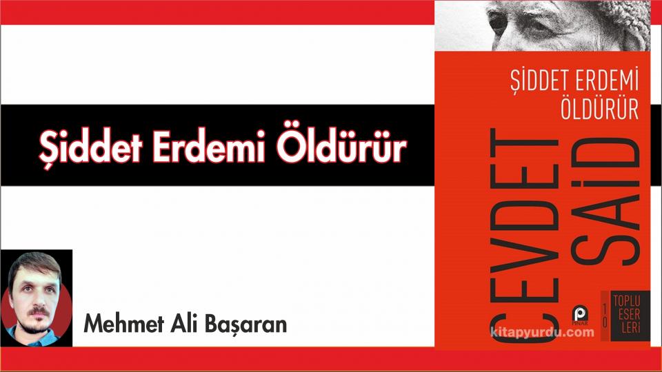MEHMET ALİ BAŞARAN / İsrail mi Ben mi? / Şiddet Erdemi Öldürür-Mehmet Ali Başaran