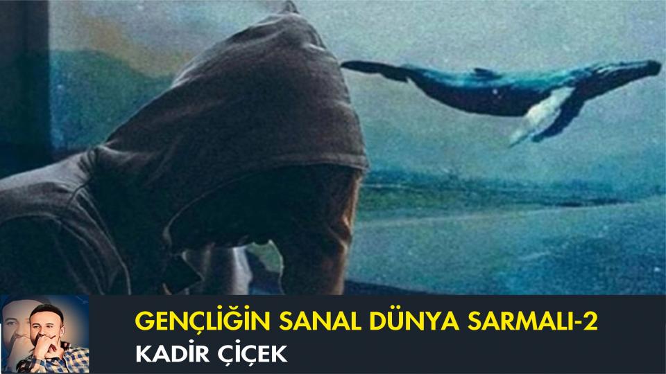 KÖTÜLERİN SEMTİNDE KÖTÜLÜĞE BULAŞMAMAK-KADİR ÇİÇEK / GENÇLİĞİN SANAL DÜNYA SARMALI-2/KADİR ÇİÇEK