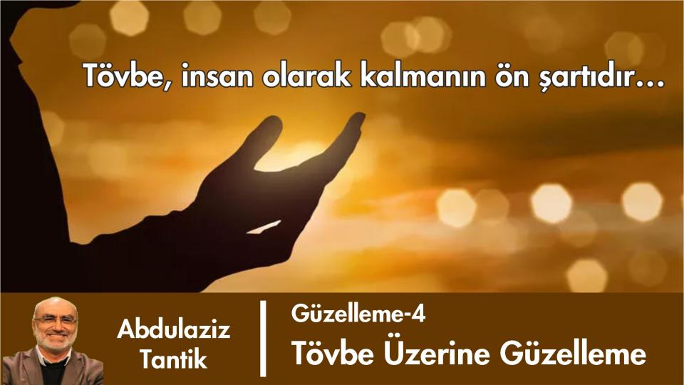 Hüzün Üzerine Güzelleme - 20/Abdulaziz TANTİK / Tövbe Üzerine Güzelleme- Abdulaziz Tantik