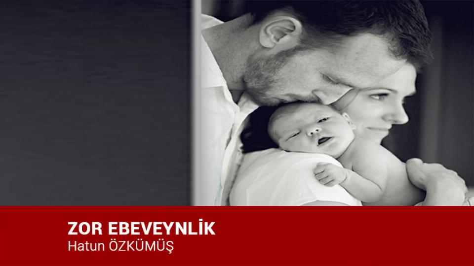 Çocuklar Her Zaman Gülmeli / Hatun ÖZKÜMÜŞ / ZOR EBEVEYNLİK / Hatun ÖZKÜMÜŞ