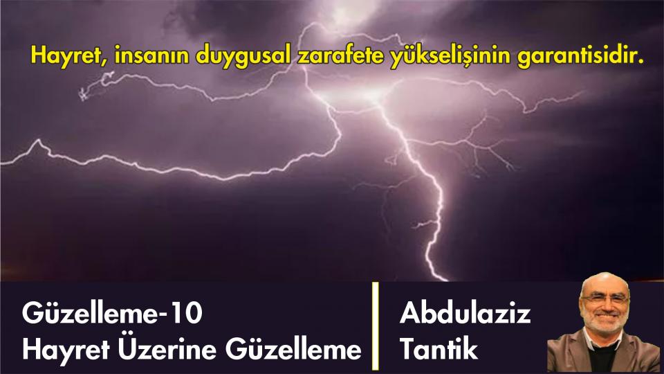 Hüzün Üzerine Güzelleme - 20/Abdulaziz TANTİK / Hayret Üzerine Güzelleme-10/Abdulaziz Tantik