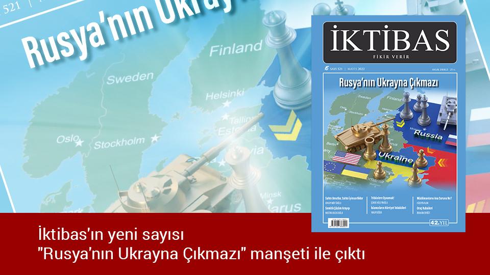 İktibas Dergisi: Büyük Şeytan ABD İslam Beldelerinde Yeni Oyun Kuruyor  / İktibas'ın yeni sayısı "Rusya'nın Ukrayna Çıkmazı" manşeti ile çıktı